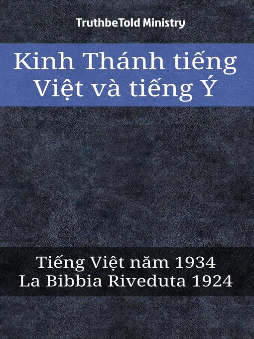 Title details for Kinh Thánh tiếng Việt và tiếng Ý by Truthbetold Ministry - Available